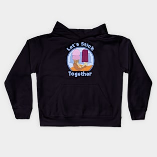 Let's Stick Together Kids Hoodie